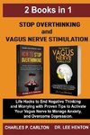 Stop Overthinking and Vagus Nerve Stimulation (2 Books in 1)