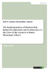 The Implementation of Disaster Risk Reduction Education and Its Relevance to the Lives of the Learners in Buaya Elementary School