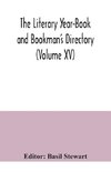 The Literary Year-Book and Bookman's Directory (Volume XV)