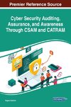 Cyber Security Auditing, Assurance, and Awareness Through CSAM and CATRAM