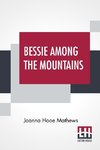 Bessie Among The Mountains