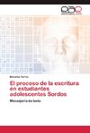 El proceso de la escritura en estudiantes adolescentes Sordos