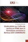 Etude pilote sur l'offre de service en PTME dans 4 formations sanitaires à Bertoua (EST CAMEROUN)