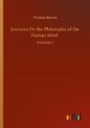 Lectures On the Philosophy of the Human Mind