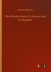 The Wonder Book of Volcanoes and Earthquakes