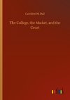 The College, the Market, and the Court