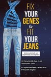 Fix Your Genes to Fit Your Jeans