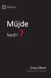 Mu¨jde Nedir? (What Is the Gospel?) (Turkish)