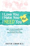 Borderline Personality Disorder - I Love You, I Hate You, But I Need You