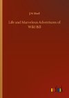 Life and Marvelous Adventures of Wild Bill