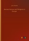 Ancient Armour and Weapons in Europe