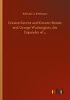 Greater Greece and Greater Britain and George Washington, the Expander of ...