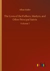 The Lives of the Fathers, Martyrs, and Other Principal Saints