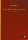 The Art of Horse-Shoeing, A Manual for Farriers