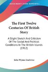 The First Twelve Centuries Of British Story