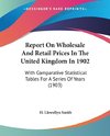 Report On Wholesale And Retail Prices In The United Kingdom In 1902