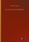 The Life of General Garibaldi