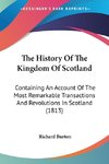 The History Of The Kingdom Of Scotland