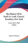 The History Of St. Paul's Ev. Luth. Church, Brooklyn, New York