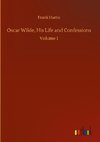 Oscar Wilde, His Life and Confessions