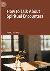 How to Talk About Spiritual Encounters