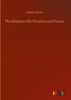 The Madman His Parables and Poems