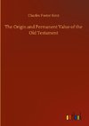 The Origin and Permanent Value of the Old Testament