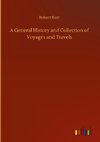 A General History and Collection of Voyages and Travels