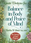 Gentle Medicine for Balance in Body and Peace of Mind