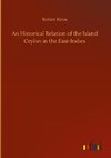 An Historical Relation of the Island Ceylon in the East-Indies