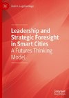 Leadership and Strategic Foresight in Smart Cities