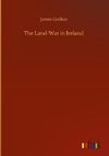 The Land-War in Ireland