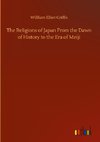 The Religions of Japan From the Dawn of History to the Era of Meiji