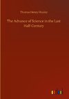 The Advance of Science in the Last Half-Century