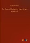 The Closet of Sir Kenelm Digby Knight Opnened