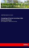 Proceedings of the Sub-Committee Public Service Commission