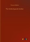 The Noble Spanish Soldier