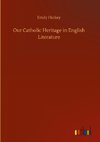 Our Catholic Heritage in English Literature