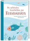 Die schönsten Geschichten zur Kommunion