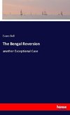 The Bengal Reversion