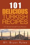 The Spirit of Turkey - 101 Simple and Delicious Turkish Recipes for the Entire Family