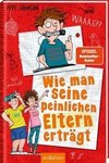 Wie man seine peinlichen Eltern erträgt (Eltern 2)