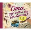 Oma, wie war's bei Dir damals?