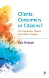 Clients, Consumers or Citizens?