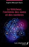 Le féticheur, l'alchimie des noms et des nombres