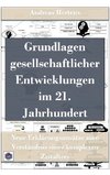 Grundlagen gesellschaftlicher Entwicklungen im 21. Jahrhundert