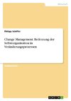 Change Management. Bedeutung der Selbstorganisation  in Veränderungsprozessen