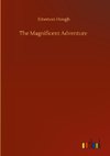 The Magnificent Adventure