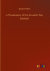 A Vindication of the Seventh-Day Sabbath