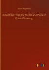 Selections From the Poems and Plays of Robert Browing